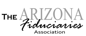 The Arizona Fiduciaries Association